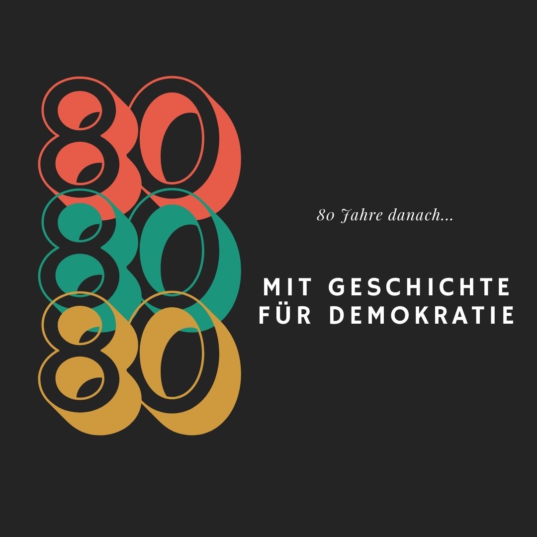 80 Jahre danach - mit Geschichte für Demokratie